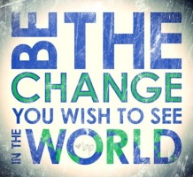you-must-be-the-change-you-wish-to-see-in-the-world-33